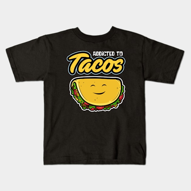 Addicted To Tacos Funny Kids T-Shirt by DesignArchitect